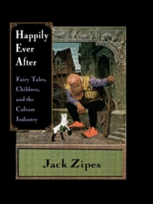 Image for Happily ever after  : fairy tales, children, and the culture industry