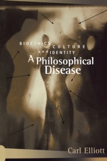 Image for A philosophical disease  : bioethics, culture and identity