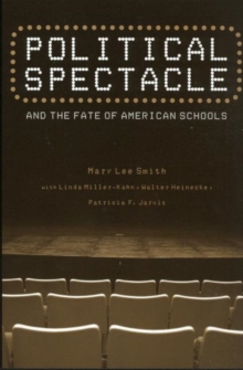 Image for Political Spectacle and the Fate of American Schools