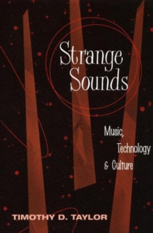 Image for Strange sounds  : music, technology & culture
