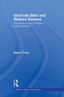 Image for Gertrude Stein and Wallace Stevens  : the performance of modern consciousness