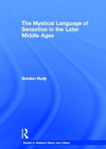Mystical Language of Sensation in the Later Middle Ages