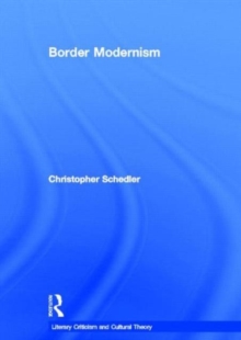 Image for Border modernism  : intercultural readings in American literary modernism
