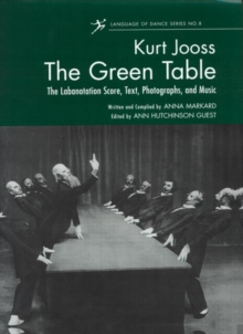 Image for The green table  : labanotation, music, history, and photographs