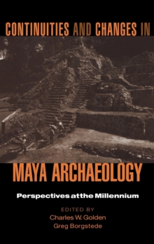 Image for Continuities and Changes in Maya Archaeology