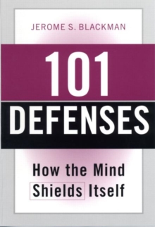 101 Defenses: How the Mind Shields Itself