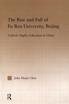 Rise and Fall of Fu Ren University, Beijing