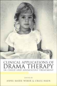 Image for Clinical Applications of Drama Therapy in Child and Adolescent Treatment