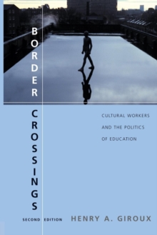 Image for Border crossings  : cultural workers and the politics of education