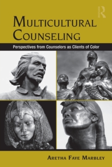 Multicultural Counseling: Perspectives from Counselors as Clients of Color