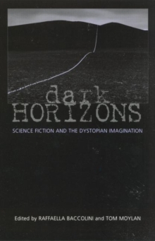 Image for Dark horizons : science fiction and the dystopian imagination