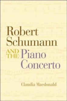 Robert Schumann and the Piano Concerto