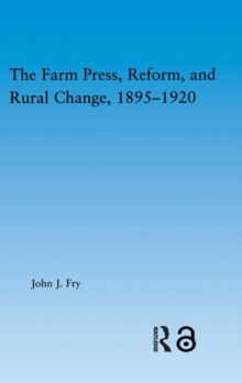 Image for The Farm Press, Reform and Rural Change, 1895-1920