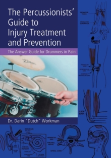 Image for The percussionists' guide to injury treatment and prevention  : the answer guide for drummers in pain