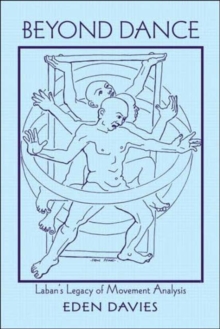 Beyond Dance: Laban’s Legacy of Movement Analysis