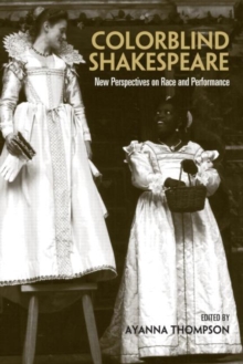 Image for Colorblind Shakespeare  : new perspectives on race and performance