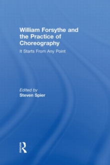William Forsythe and the Practice of Choreography