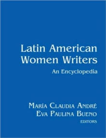 Latin American Women Writers: An Encyclopedia