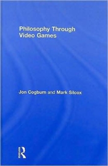 Philosophy Through Video Games
