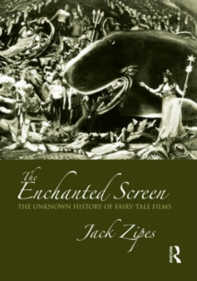 Image for The enchanted screen  : the unknown history of fairy-tale films
