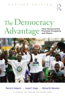 Image for The democracy advantage  : how democracies promote prosperity and peace