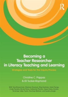 Image for Becoming a teacher researcher in literacy teaching and learning  : strategies and tools for the inquiry process