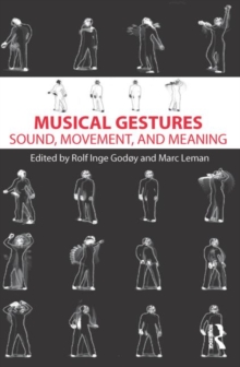 Musical Gestures: Sound, Movement, and Meaning