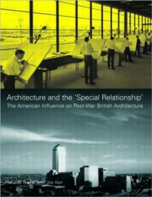 Image for Architecture and the 'special relationship'  : the American influence on post-war British architecture