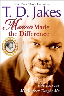 Image for Mama made the difference  : life lessons my mother taught me