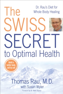 Swiss Diet for Optimal Health: Dr. Rau’s Diet for Whole Body Healing