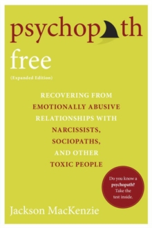 Image for Psychopath free  : recovering from emotionally abusive relationships with narcissists, sociopaths, and other toxic people