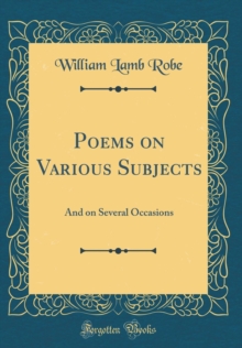 Image for Poems on Various Subjects: And on Several Occasions (Classic Reprint)