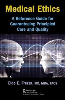 Image for Medical ethics: a reference guide for guaranteeing principled care and quality