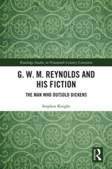 Image for G.W.M. Reynolds and his fiction: the man who outsold Dickens