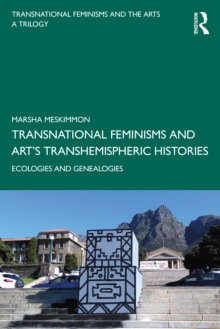 Image for Transnational Feminisms and Art's Transhemispheric Histories: Ecologies and Genealogies