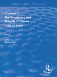 Image for Chapman's The conspiracy and tragedy of Charles, Duke of Byron