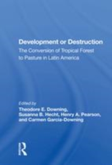 Image for Development or destruction  : the conversion of tropical forest to pasture in Latin America