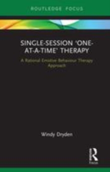 Image for Single-session 'one-at-a-time' therapy  : a rational emotive behaviour therapy approach