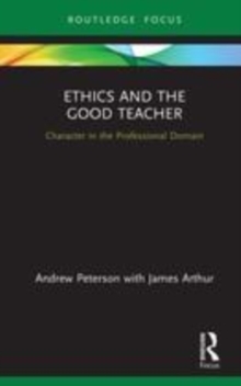 Image for Ethics and the good teacher  : character in the professional domain