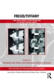 Image for Freud/Tiffany  : Anna Freud, Dorothy Tiffany Burlingham and the 'best possible school'
