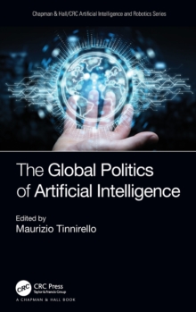 The Global Politics of Artificial Intelligence