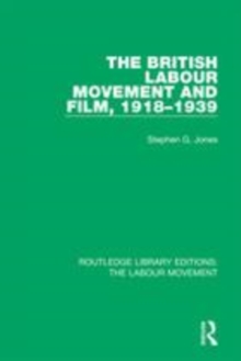 Image for The British labour movement and film, 1918-1939