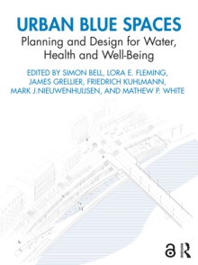 Image for Urban Blue Spaces: Planning and Design for Water, Health and Well-Being
