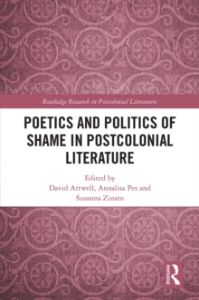 Image for Poetics and Politics of Shame in Postcolonial Literature