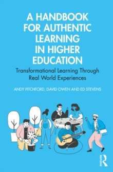 Image for A handbook for authentic learning in higher education: transformational learning through real world experiences