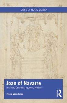Image for Joan of Navarre: Infanta, Duchess, Queen, Witch?