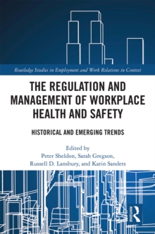 Image for The Regulation and Management of Workplace Health and Safety: Historical and Emerging Trends