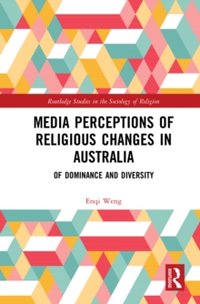 Image for Media Perceptions of Religious Changes in Australia: Of Dominance and Diversity