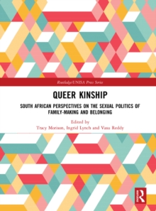 Image for Queer Kinship: South African Perspectives on the Sexual Politics of Family-Making and Belonging