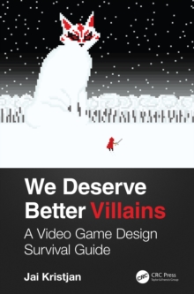 Image for We deserve better villains: a video game design survival guide